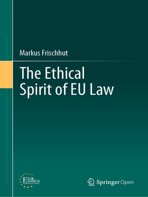 cover image of The Ethical Spirit of EU Law